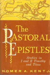 The Pastoral Epistles: Studies in 1 and II Timothy and Titus
